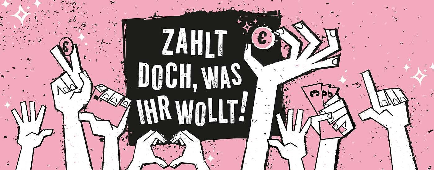 Zahlt doch, was ihr wollt!